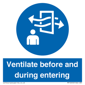 Ventilate before and during entering